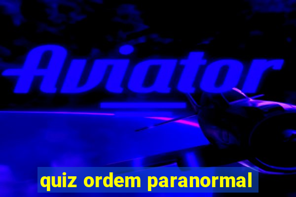 quiz ordem paranormal